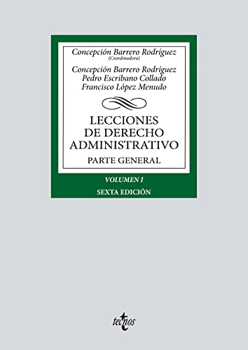 Lecciones de Derecho Administrativo: Parte general. Volumen I (Derecho - Biblioteca Universitaria de Editorial Tecnos)