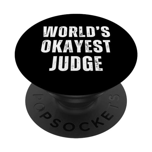 Funny Legal Attorney Justice Law Judge World's Okayest Judge PopSockets PopGrip Intercambiable