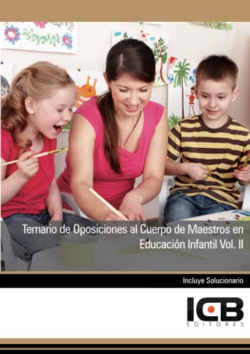 Temario de Oposiciones al Cuerpo de Maestros en Educación Infantil Vol. II (Educación y Psicología)