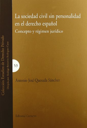 La sociedad civil sin personalidad en el derecho español. Concepto y régimen jurídico (SIN COLECCION)