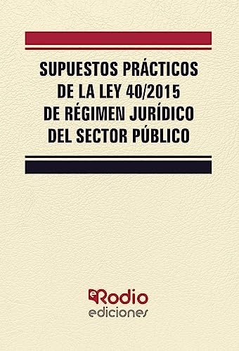 Supuestos Prácticos de la Ley 40/2015 de Régimen Jurídico del Sector Público (FONDO)