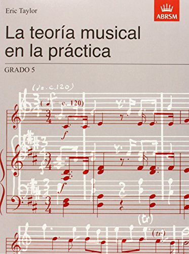La teoría musical en la práctica Grado 5: Spanish Edition (Music Theory in Practice (ABRSM))