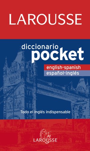 Larousse Diccionario Pocket English-Spanish / Español-Inglés (LAROUSSE - Lengua Inglesa - Diccionarios Generales)