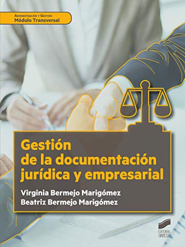 Gestión De la documentación Jurídica y empresarial: 30 (Administración y gestión)