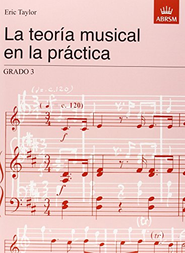 La teoría musical en la práctica Grado 3: Spanish Edition (Music Theory in Practice (ABRSM))
