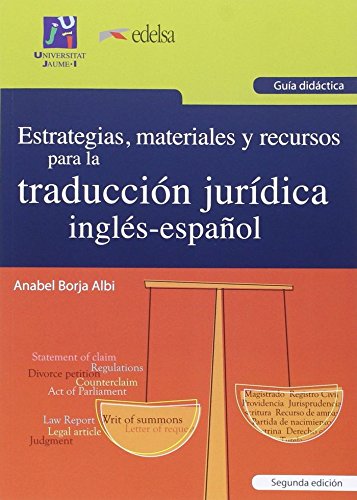 Estrategias, materiales y recursos para la traducción jurídica inglés-español. G (SIN COLECCION)